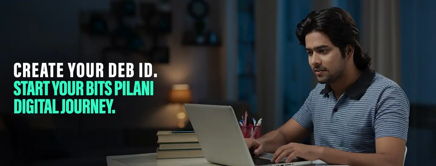 Create Your DEB ID. Unlock Your BITS Pilani Digital Journey.