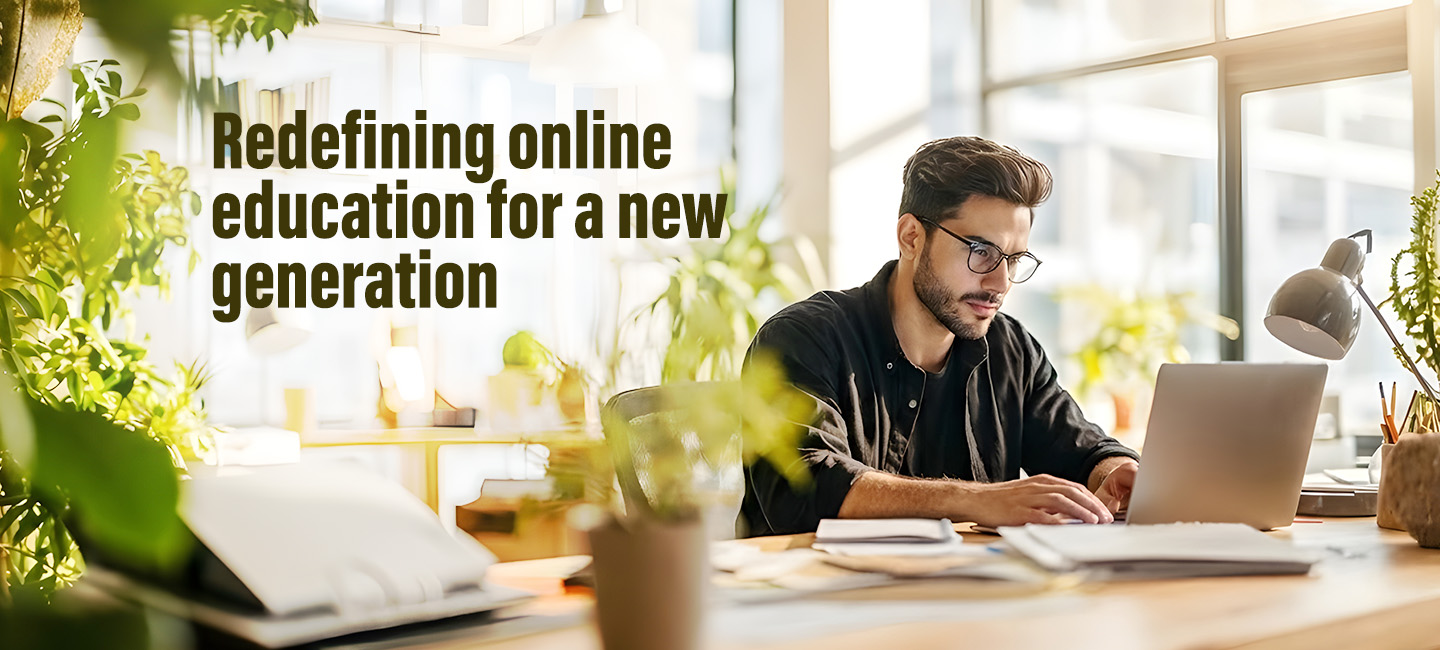 Redefining online education for a new generation