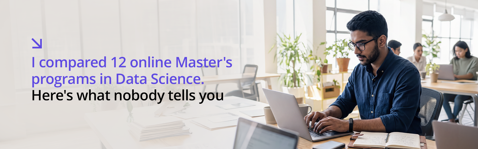 I compared 12 online Master's programs in Data Science. Here's what nobody tells you